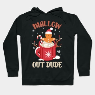 Mallow Out Dude: A Gingerbread Man's Sweet Retreat Hoodie